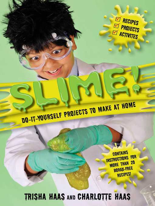 Title details for Slime!: Do-It-Yourself Projects to Make at Home by Trisha Haas - Available